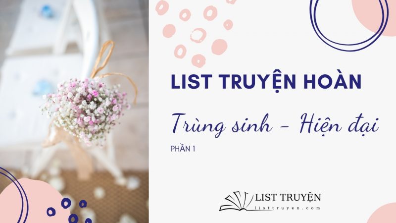 List truyện hoàn trùng sinh hiện đại