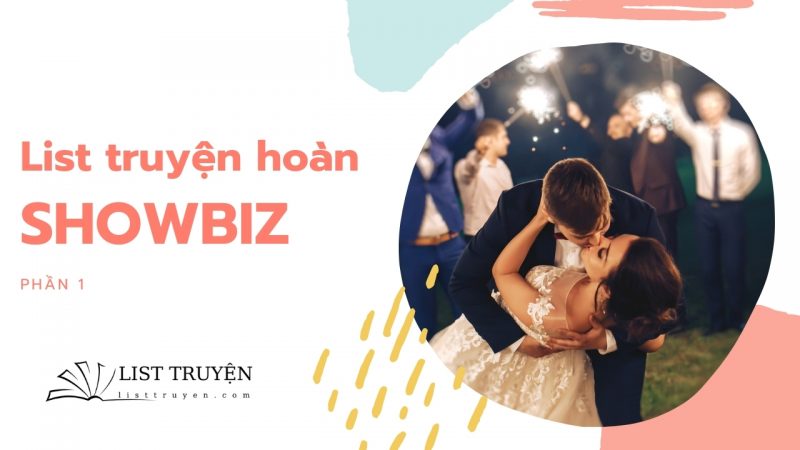 List truyện ngôn tình hoàn showbiz giới giải trí