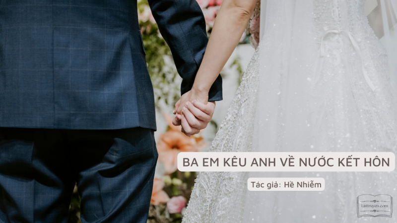 BA EM KÊU ANH VỀ NƯỚC KẾT HÔN